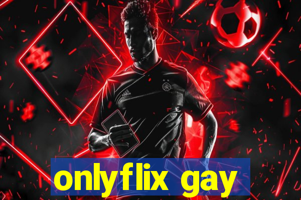 onlyflix gay